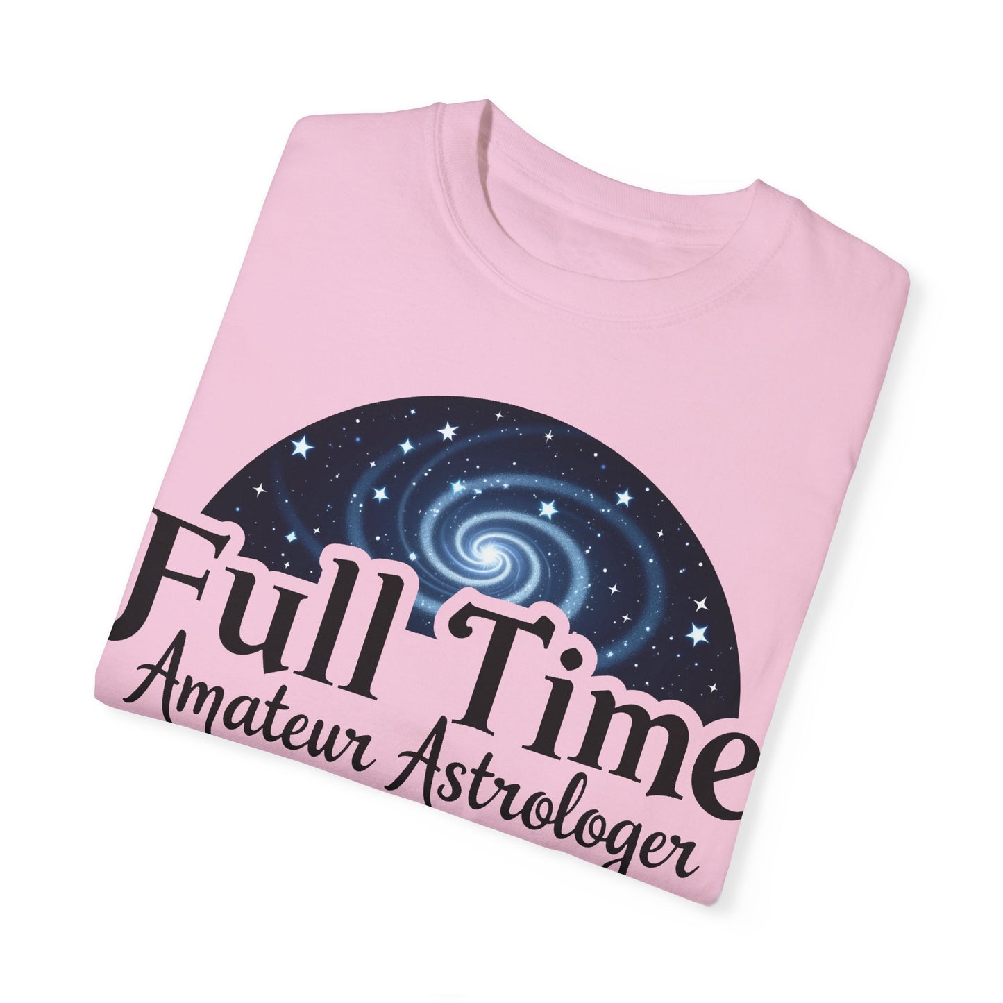 Full Time Amateur Astrologer T-shirt