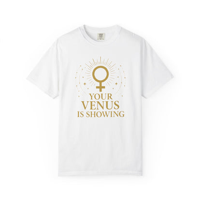 Your Venus Is Showing T-shirt