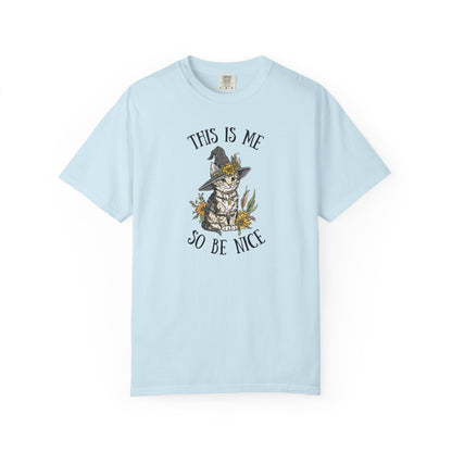 This Is Me So Be Nice T-shirt