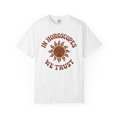 In Horoscopes We Trust T-shirt