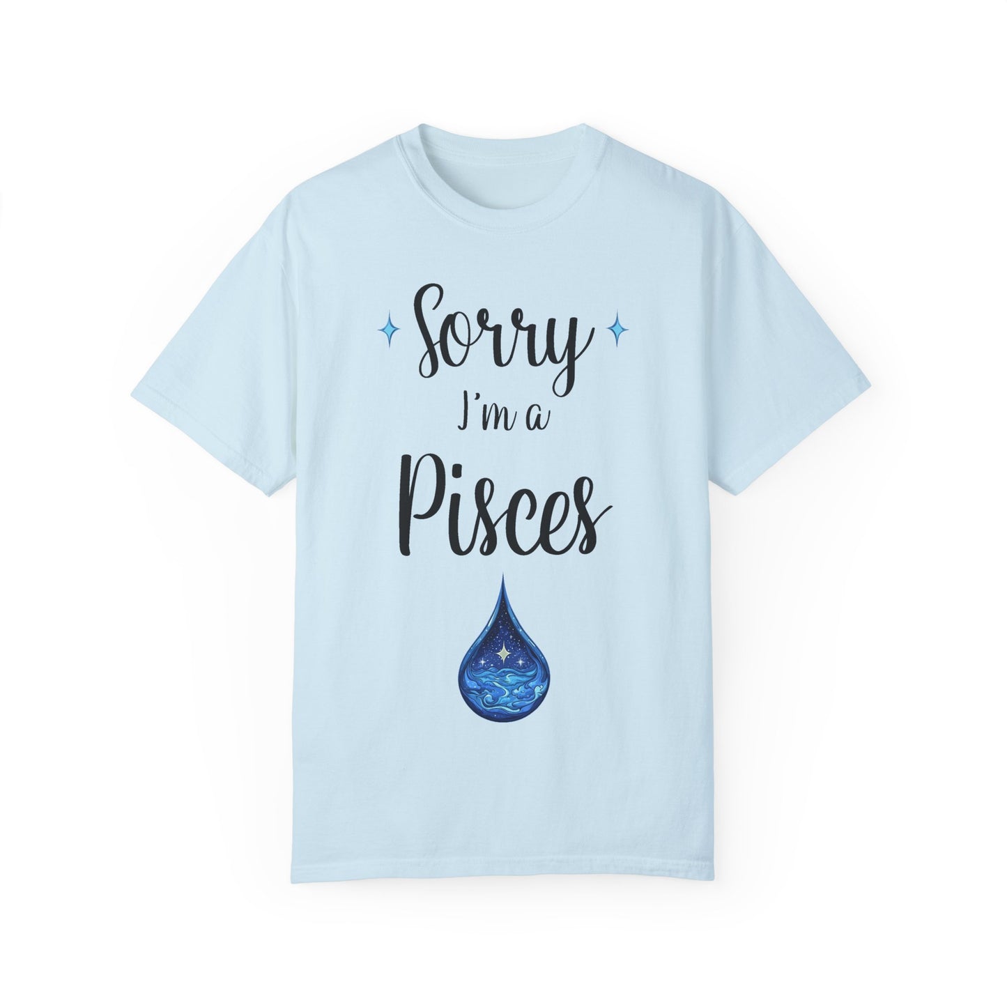 Sorry I'm a Pisces T-shirt