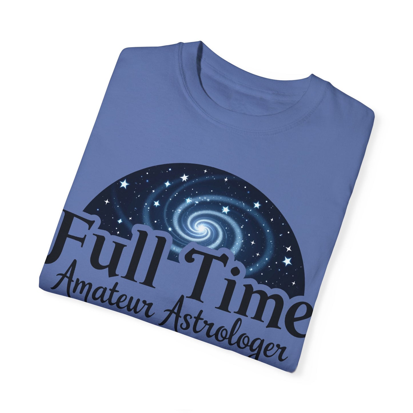 Full Time Amateur Astrologer T-shirt