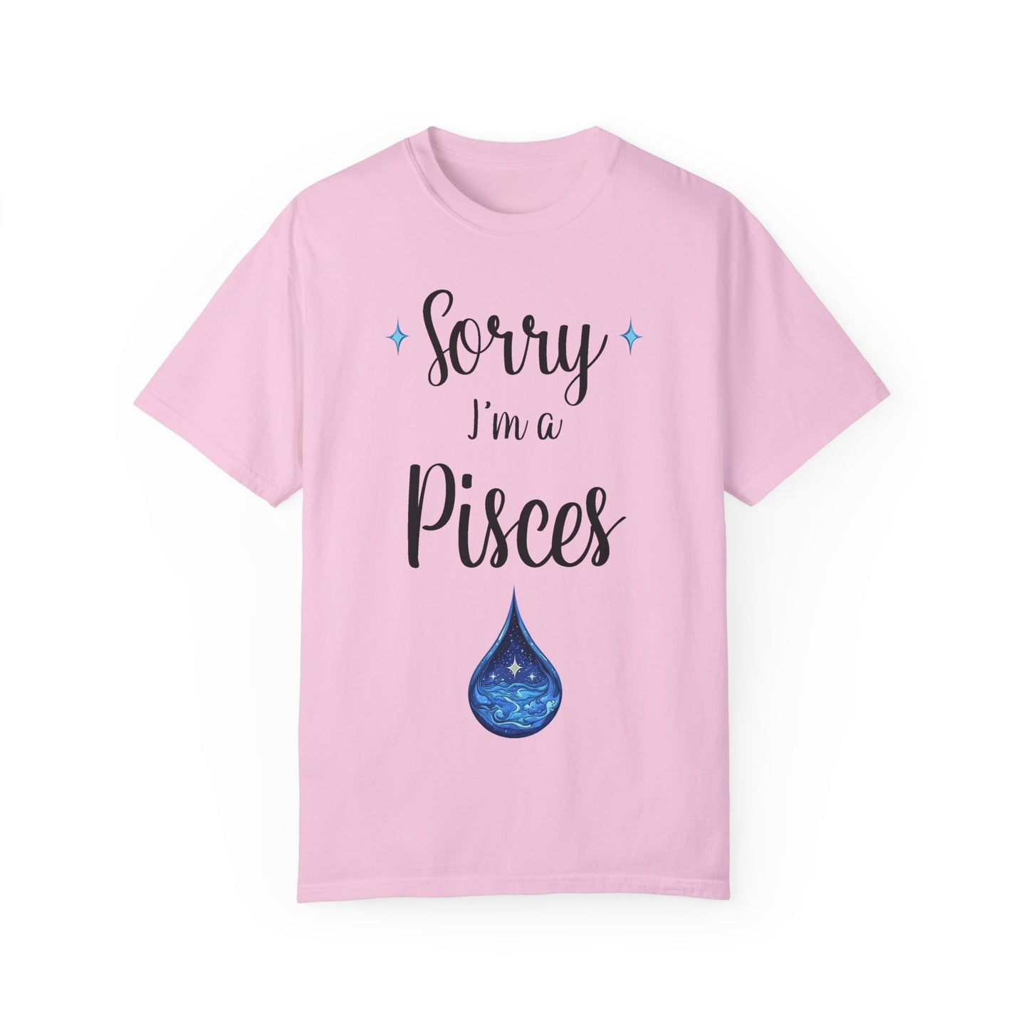 Sorry I'm a Pisces T-shirt