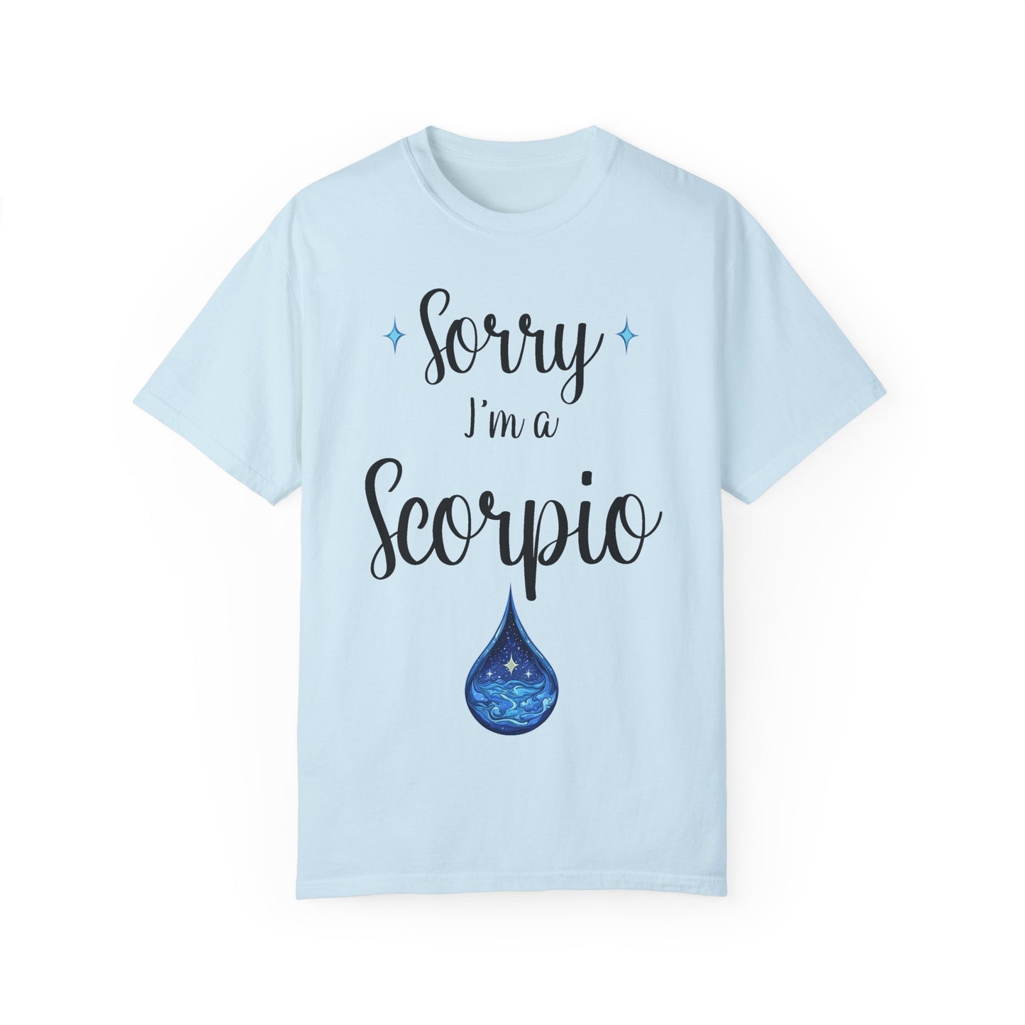 Sorry I'm a Scorpio T-shirt