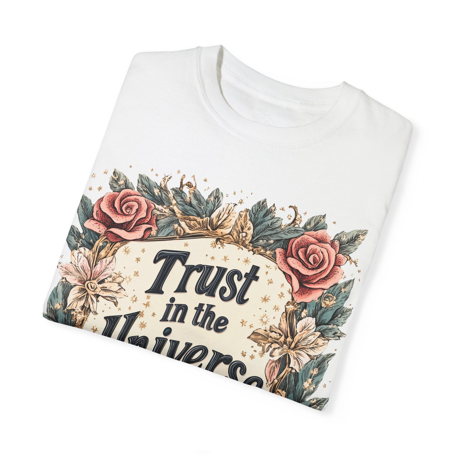 Trust in the Universe T-shirt