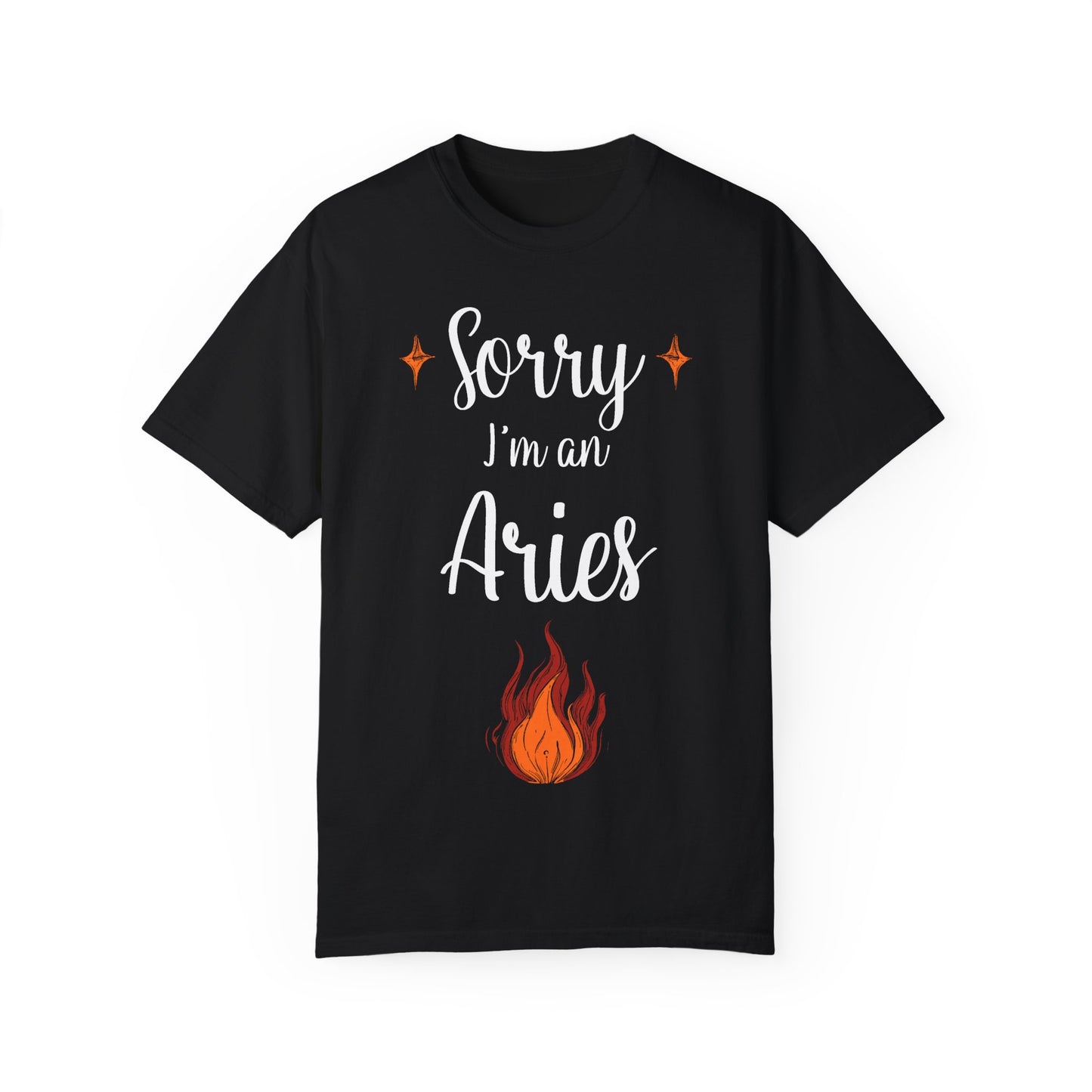 Sorry I'm an Aries T-shirt