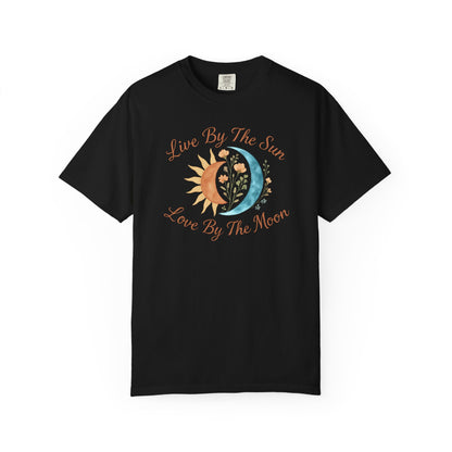 Live By The Sun, Love By The Moon T-shirt