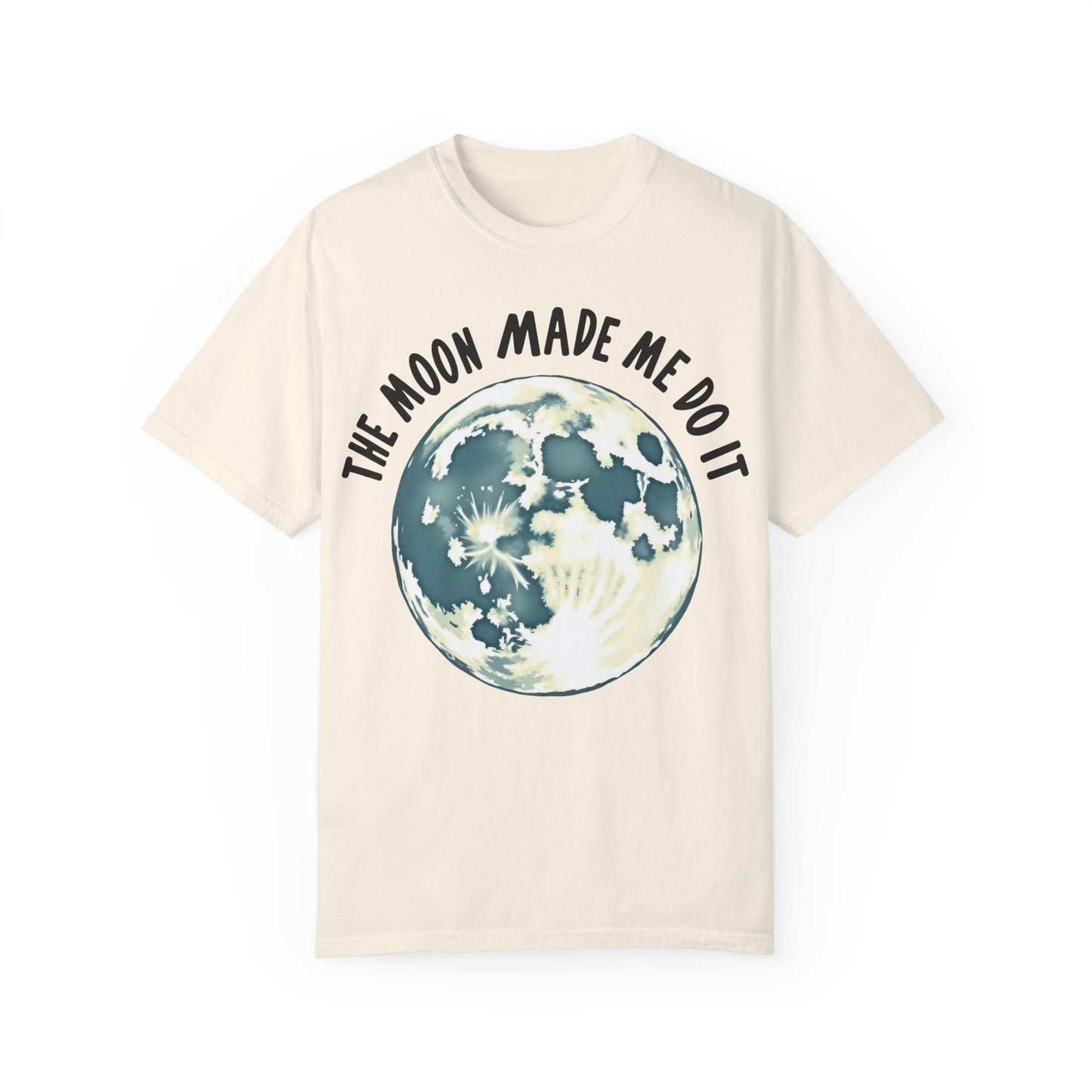 The Moon Made Me Do It T-shirt