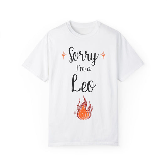 Sorry I'm a Leo T-shirt