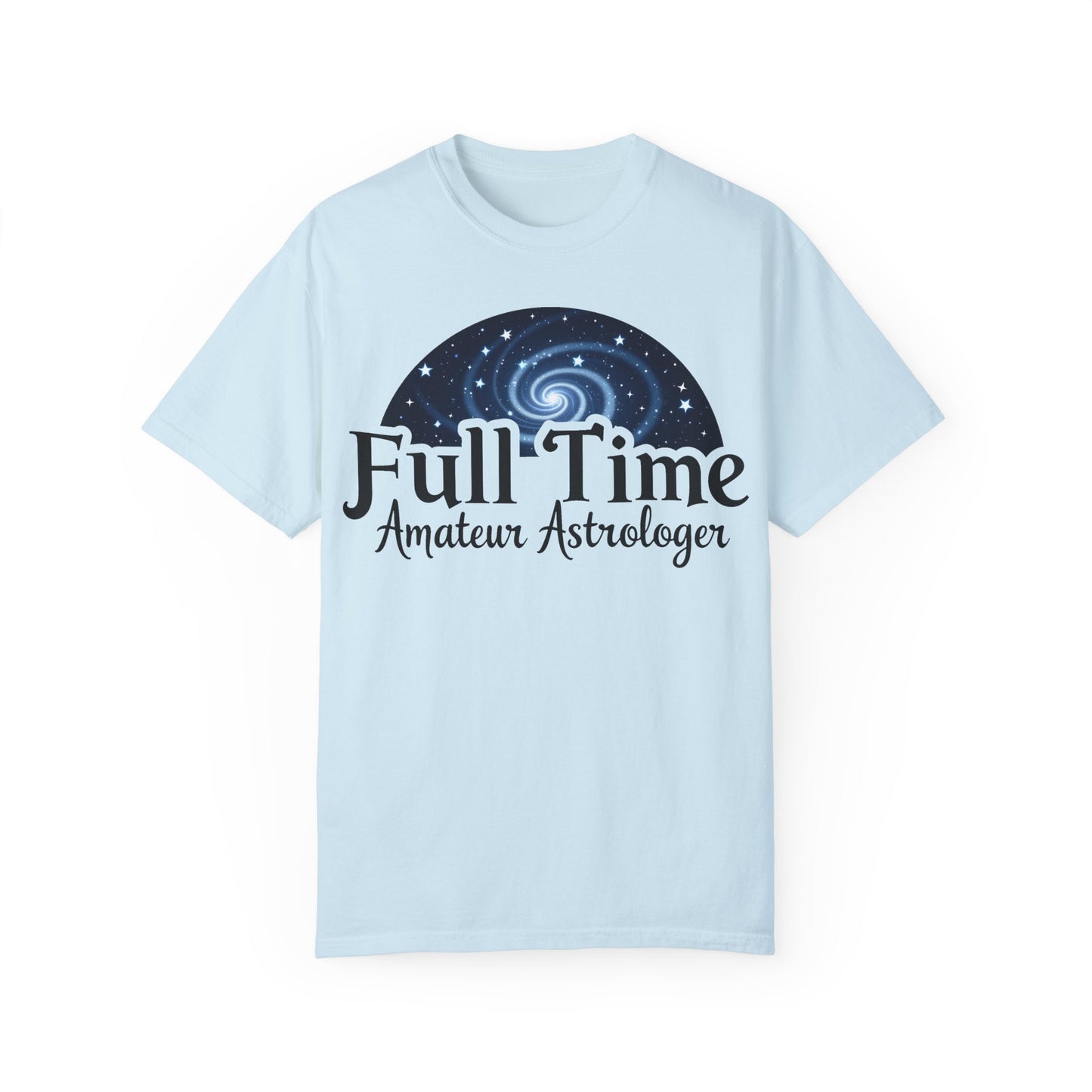 Full Time Amateur Astrologer T-shirt