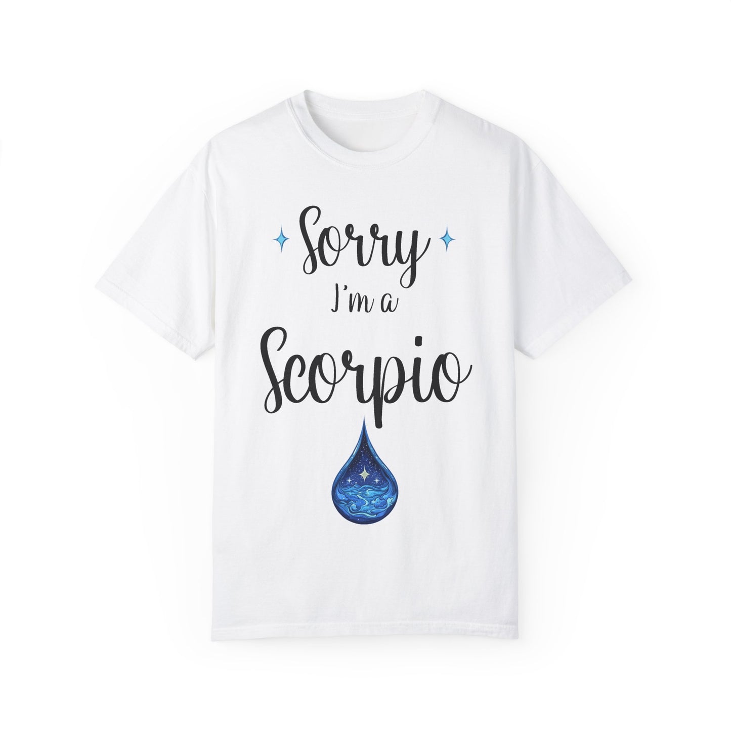 Sorry I'm a Scorpio T-shirt