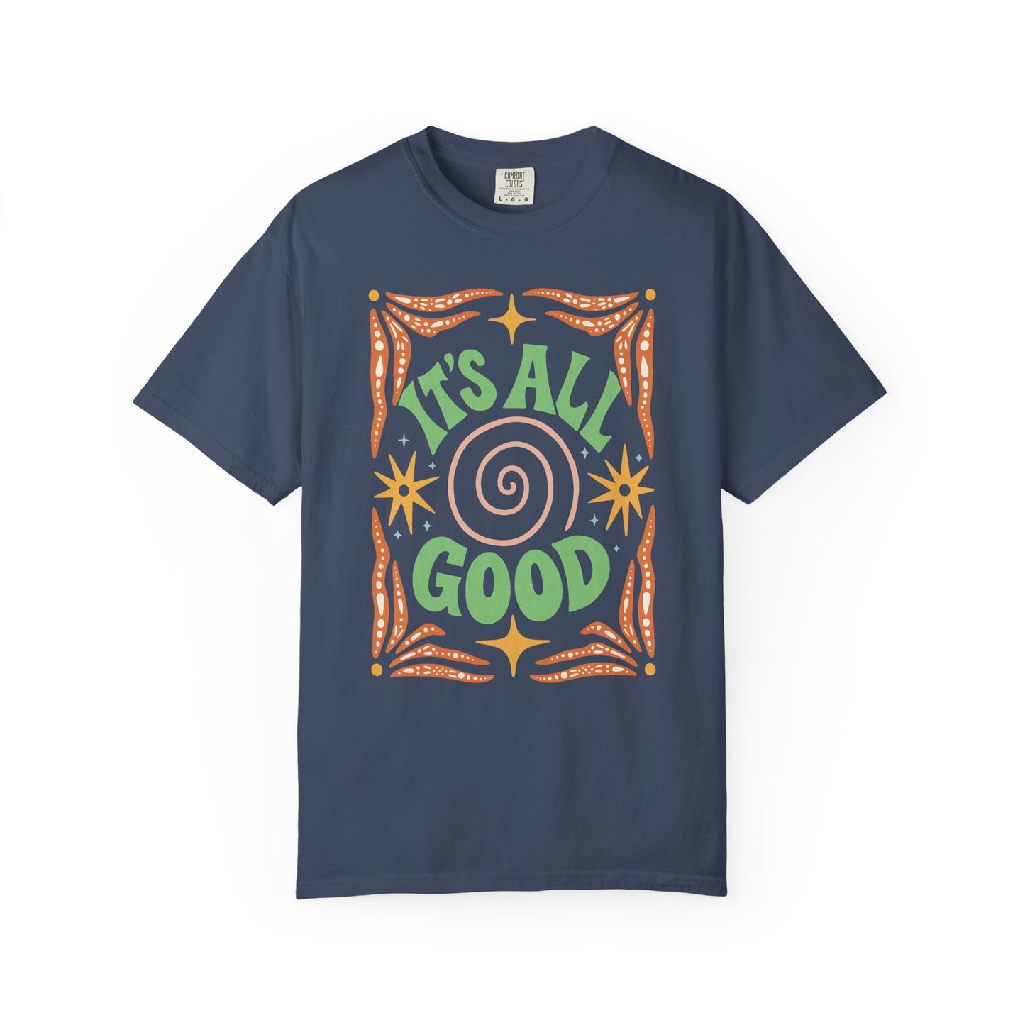 It's All Good T-shirt