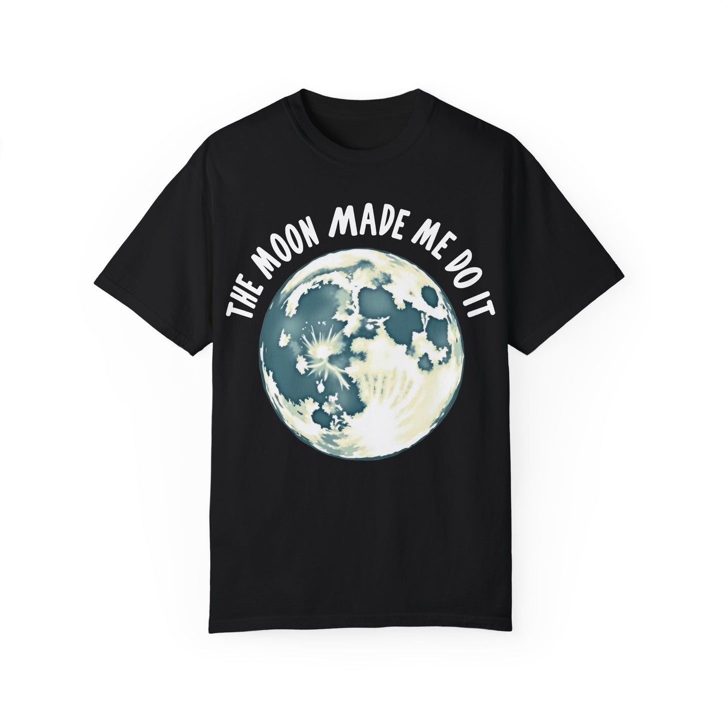 The Moon Made Me Do It T-shirt