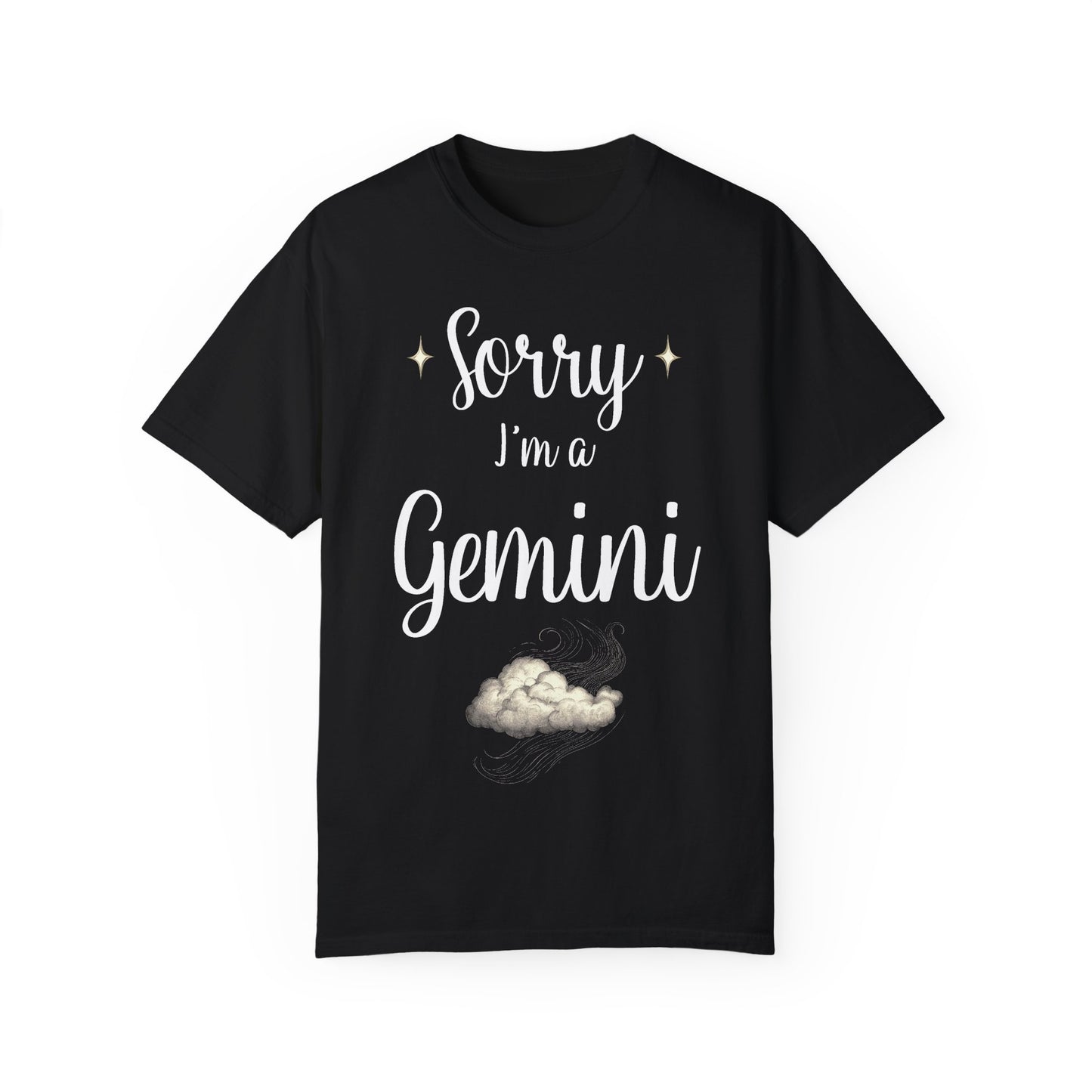 Sorry I'm a Gemini T-shirt