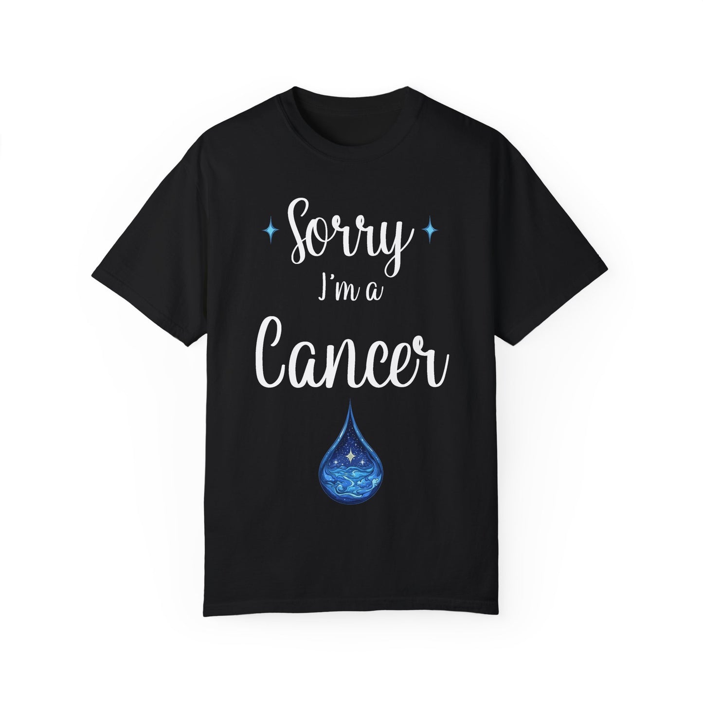 Sorry I'm a Cancer T-shirt