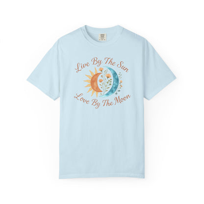 Live By The Sun, Love By The Moon T-shirt