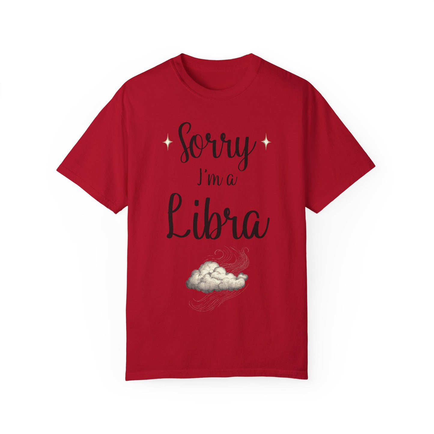 Sorry I'm a Libra T-shirt