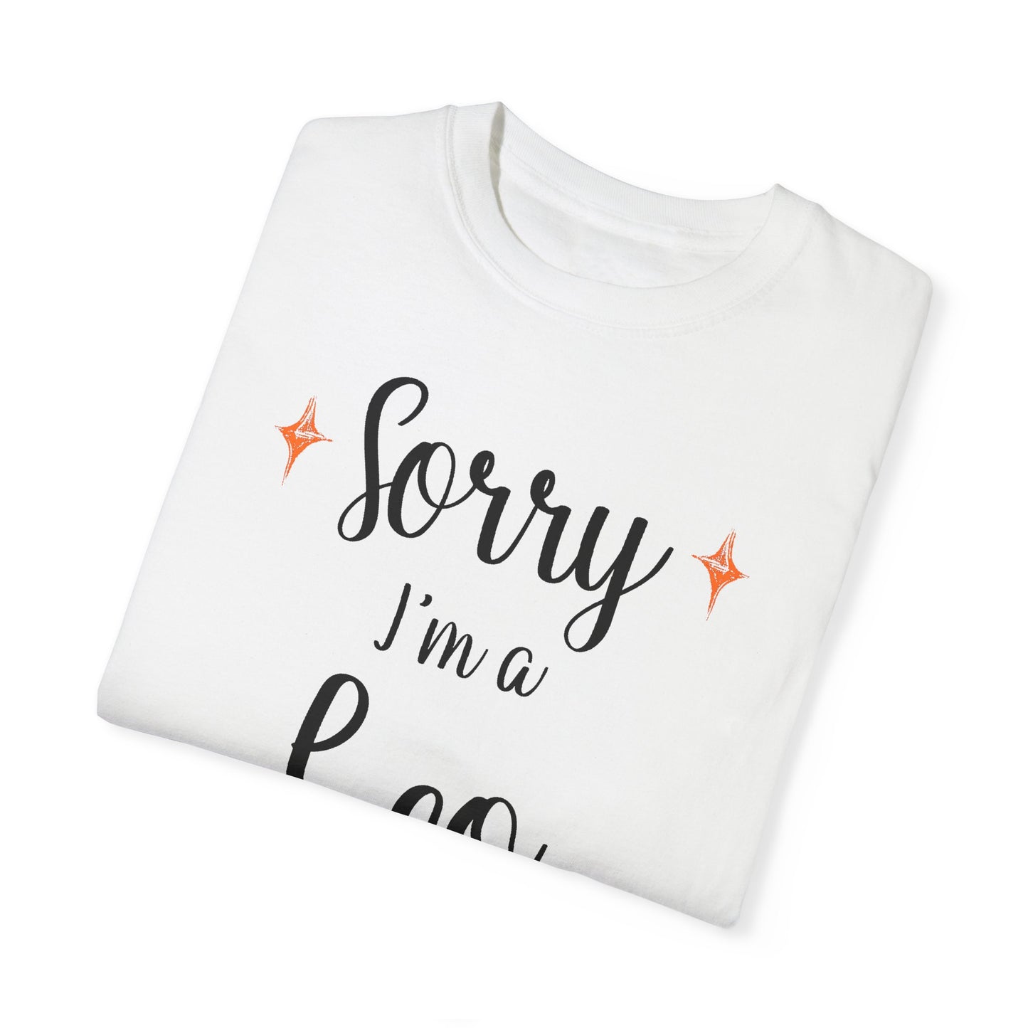 Sorry I'm a Leo T-shirt