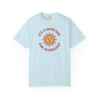 It's A Good Day For Astrology T-shirt