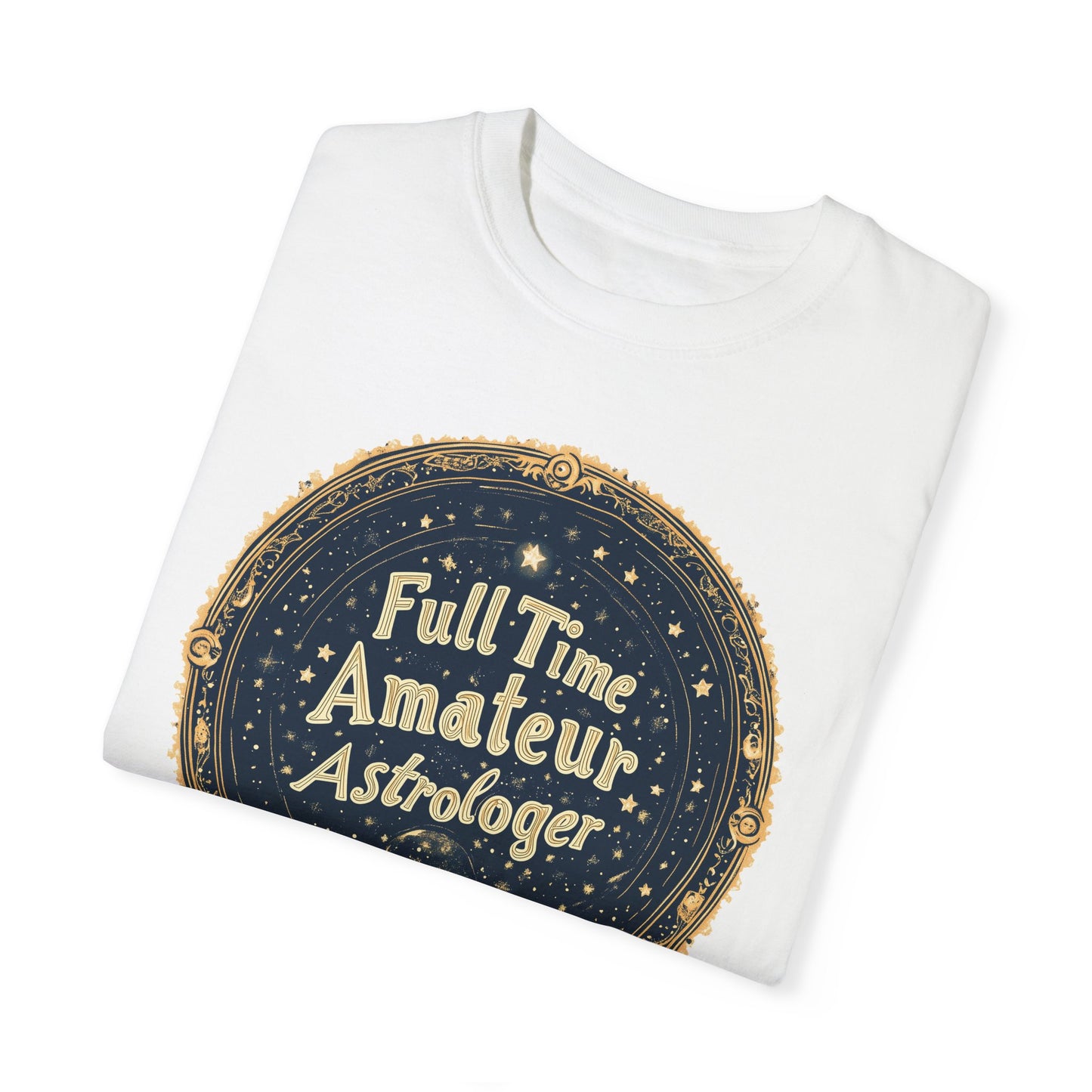 Starry Full Time Amateur Astrologer T-shirt